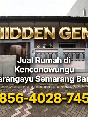 Hidden Gem | 0856-4028-7456 Jual Rumah di Kenconowungu Karangayu Semarang Barat RumahProperty ID