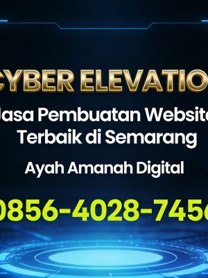 CYBER ELEVATION 0856-4028-7456 Jasa Pembuatan Website Terbaik di Semarang Ayah Amanah Digital