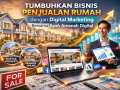 Strategi Digital Marketing Properti yang Meningkatkan Penjualan Rumah Secara Signifikan