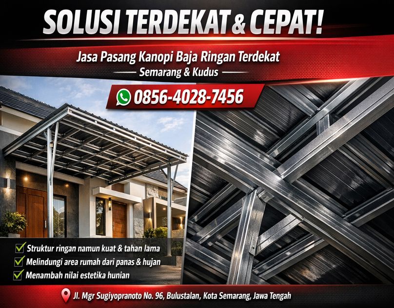 SOLUSI TERDEKAT & CEPAT! 0856-4028-7456 Jasa Pasang Kanopi Baja Ringan Terdekat di Semarang Kudus
