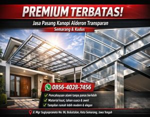 PREMIUM TERBATAS! 0856-4028-7456 Jasa Pasang Kanopi Alderon Transparan di Semarang Kudus