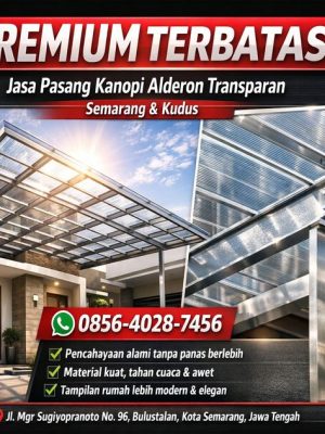 PREMIUM TERBATAS! 0856-4028-7456 Jasa Pasang Kanopi Alderon Transparan di Semarang Kudus