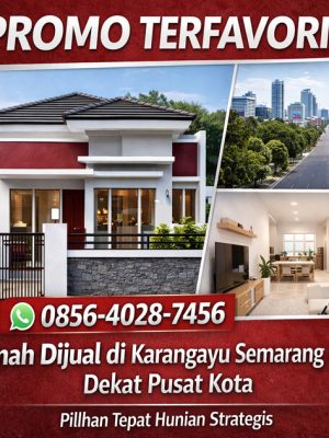 PROMO TER - FAVORIT! 0856-4028-7456 Rumah Dijual di Karangayu Semarang Barat Dekat Pusat Kota