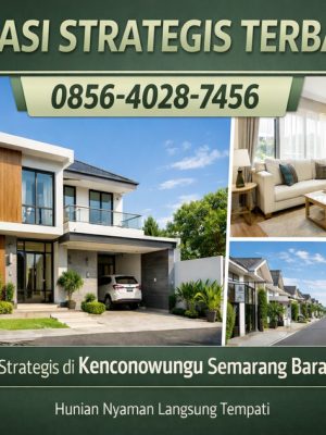 LOKASI STRATEGIS TERBARU! 0856-4028-7456 Jual Rumah Strategis di Kenconowungu Semarang Barat Siap Huni