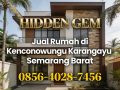 Hidden Gem | 0856-4028-7456 Jual Rumah di Kenconowungu Karangayu Semarang Barat RumahProperty ID