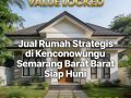 Value Locked | 0856-4028-7456 Jual Rumah Strategis di Kenconowungu Semarang Barat Siap Huni