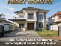 Asset Worthy | 0856-4028-7456 Jual Rumah Luas di Karangayu Semarang Barat Cocok Untuk Investasi