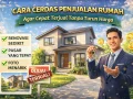 Cara Penjualan Rumah Cepat Tanpa Turun Harga