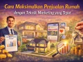 Teknik Marketing Penjualan Rumah Agar Cepat Laku