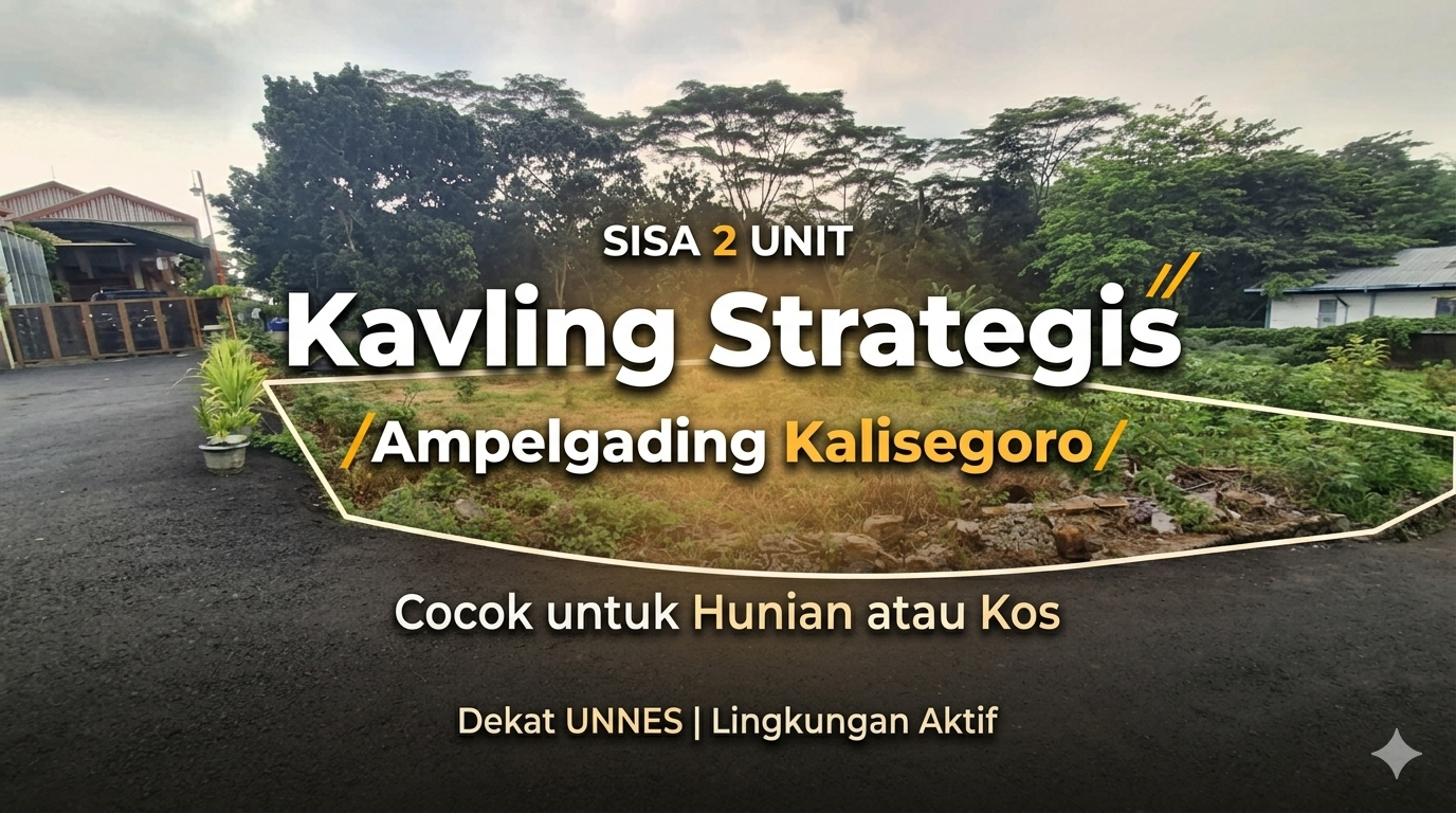 Kavling Strategis di Ampelgading Timur Kalisegoro, Cocok untuk Hunian atau Kos