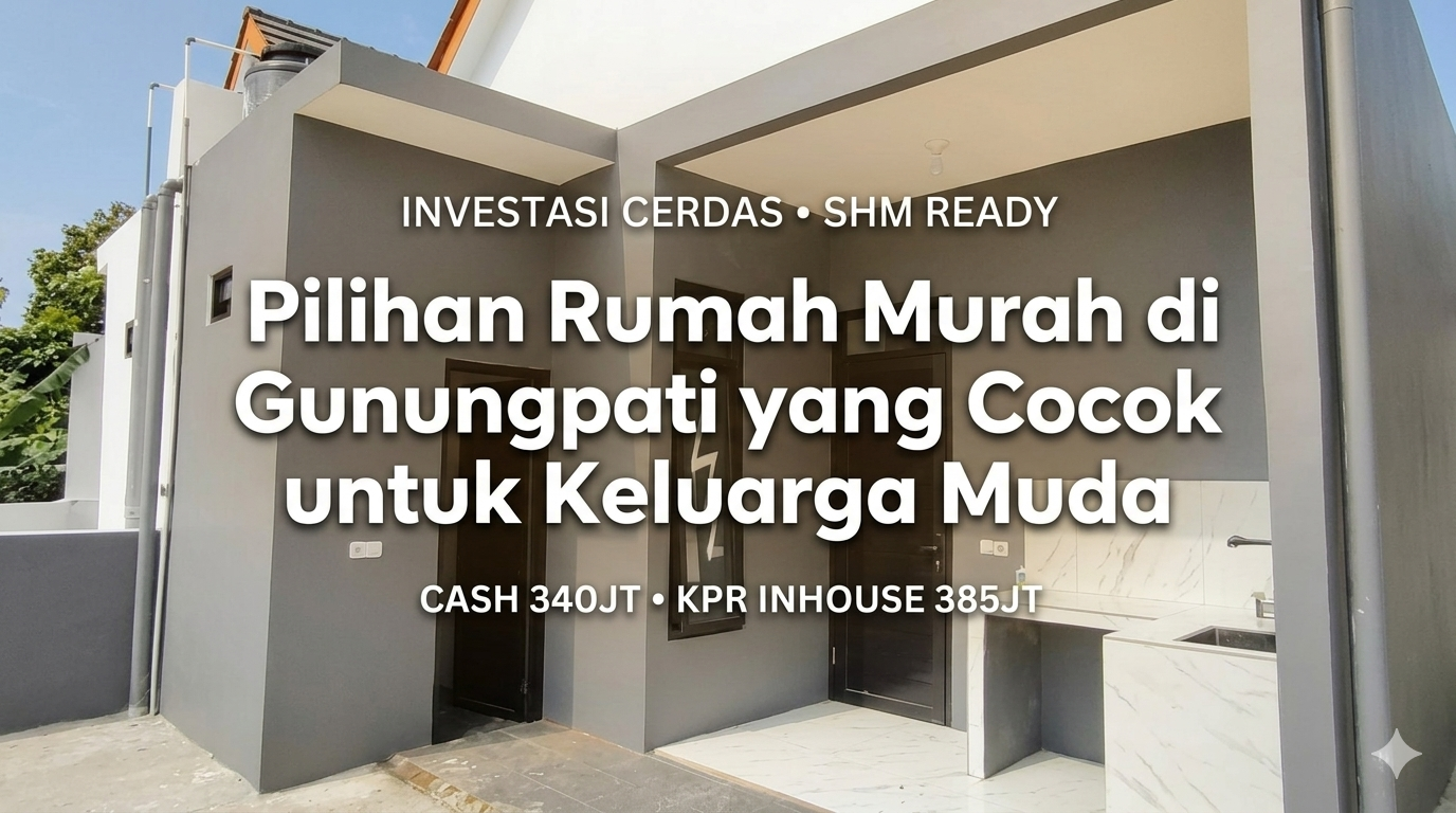 Pilihan Rumah Murah di Gunungpati yang Cocok untuk Keluarga Muda