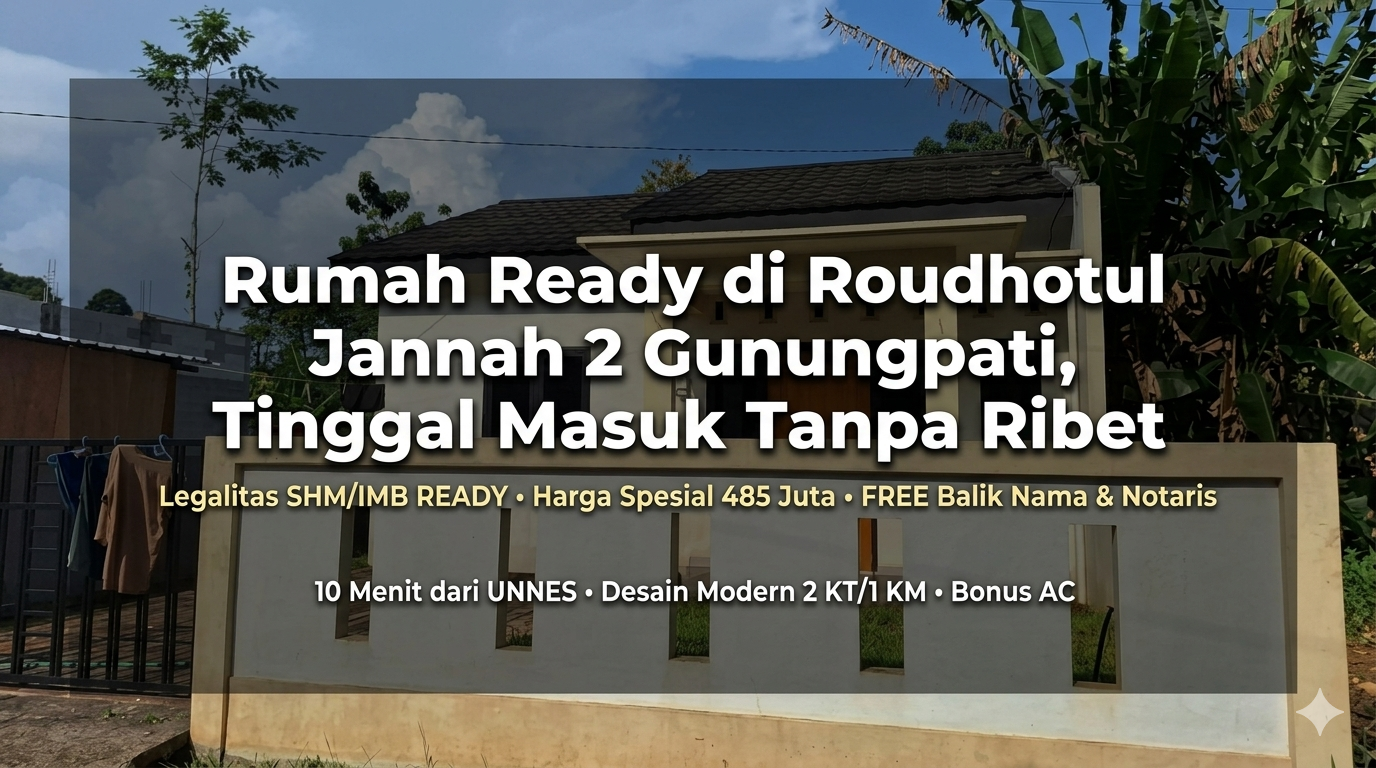 Rumah Ready di Roudhotul Jannah 2 Gunungpati, Tinggal Masuk Tanpa Ribet