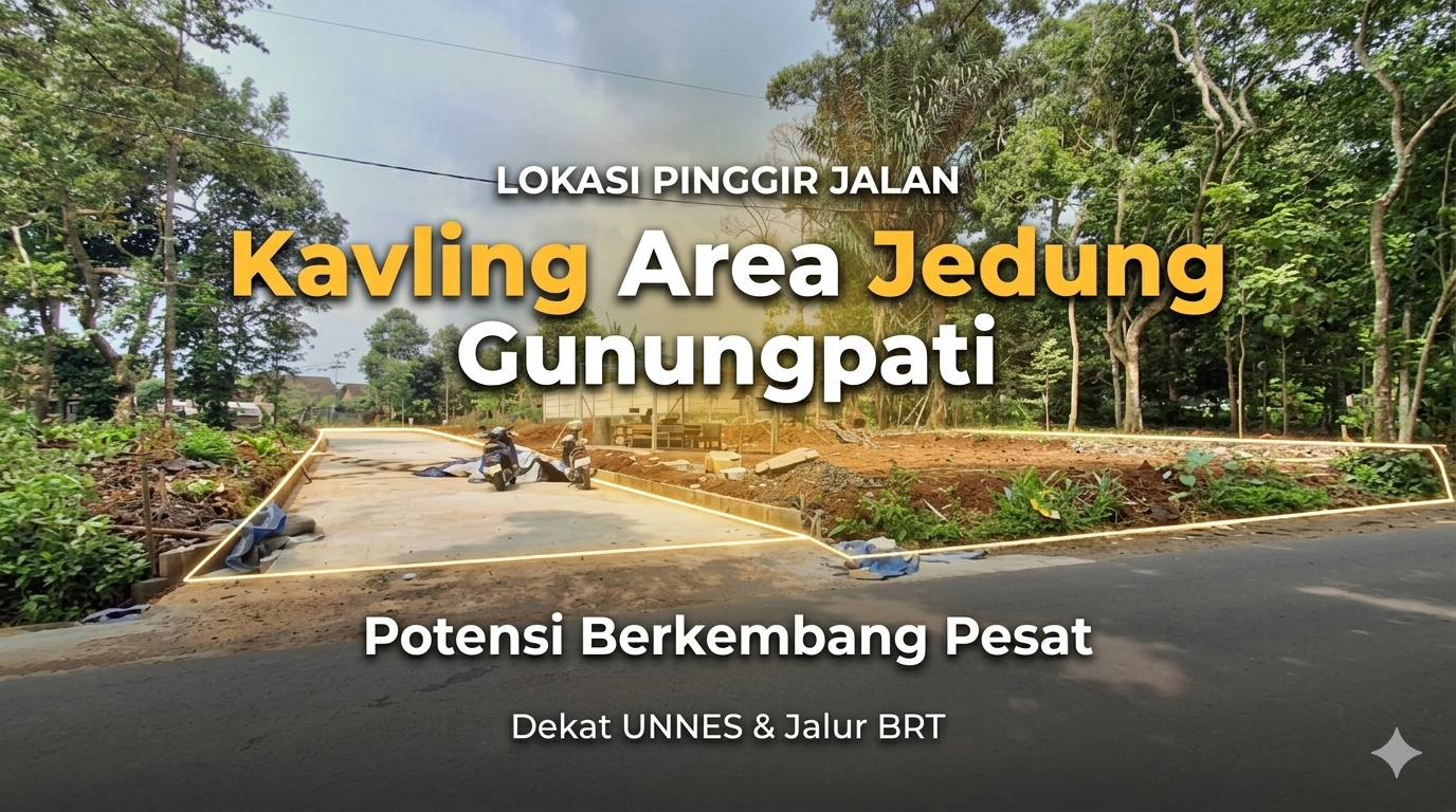Kavling Area Jedung Gunungpati dengan Potensi Berkembang Pesat