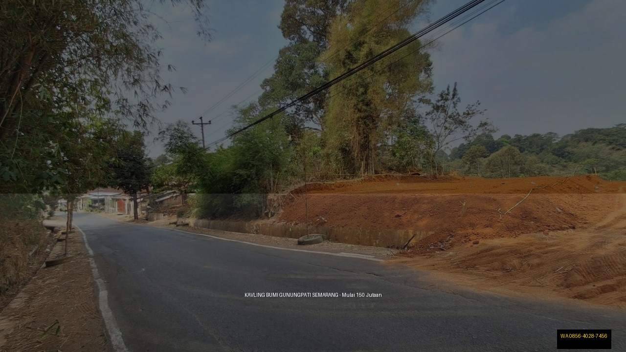 Kavling Bumi Gunungpati Semarang lokasi Perengsari Malon nempel jalan raya dekat pasar - Harga mulai 150 Jutaan WA 0856-4028-7456